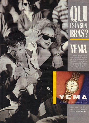Publicité YEMA 1987 (?) | Qui est à son bras ? ; Roland Garros